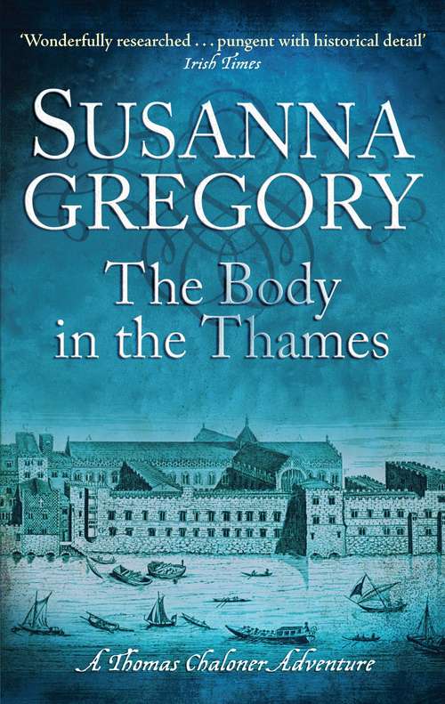 Book cover of The Body in the Thames: Chaloner's Sixth Exploit in Restoration London