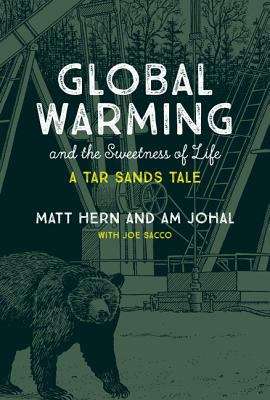 Book cover of Global Warming And The Sweetness Of Life: A Tar Sands Tale
