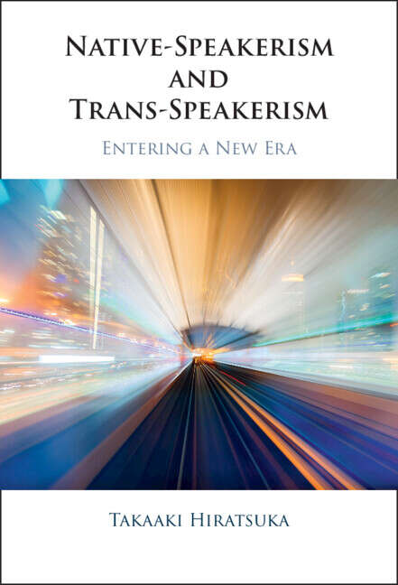 Book cover of Native-Speakerism and Trans-Speakerism: Entering a New Era