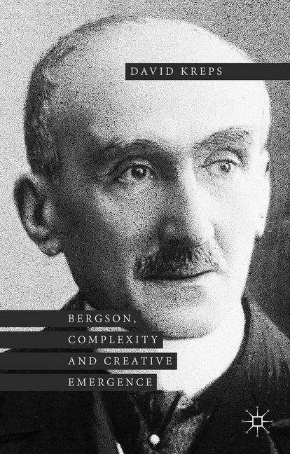 Book cover of Bergson, Complexity and Creative Emergence