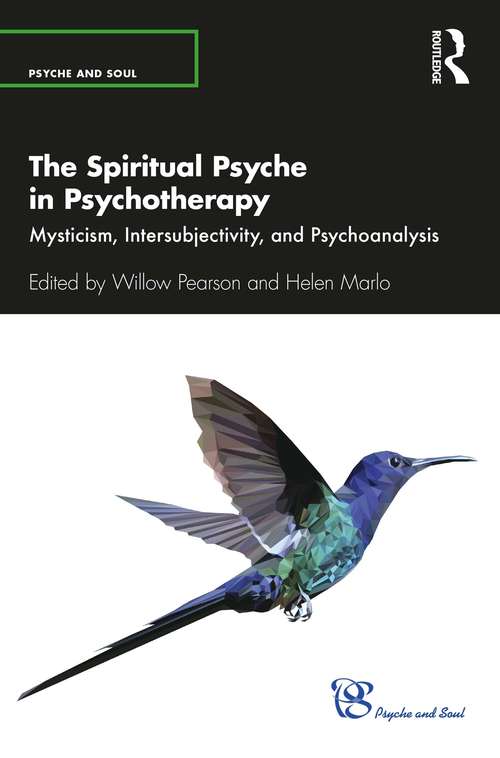 Book cover of The Spiritual Psyche in Psychotherapy: Mysticism, Intersubjectivity, and Psychoanalysis (Psyche and Soul)