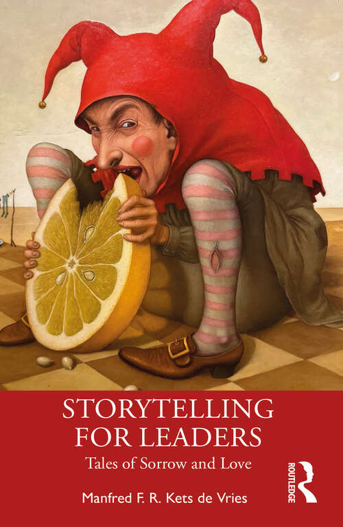 Book cover of Storytelling for Leaders: Tales of Sorrow and Love