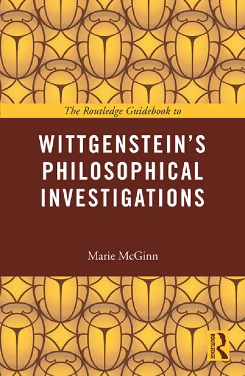Book cover of The Routledge Guidebook to Wittgenstein's Philosophical Investigations (2) (The Routledge Guides to the Great Books)