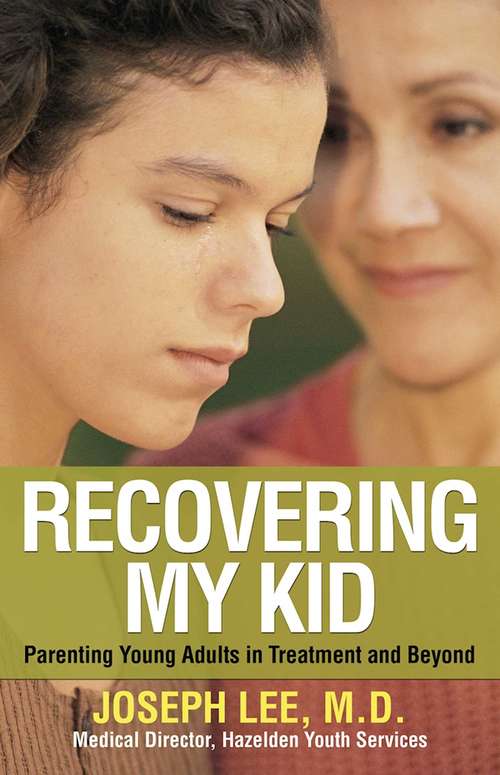 Book cover of Recovering My Kid: Parenting Young Adults in Treatment and Beyond