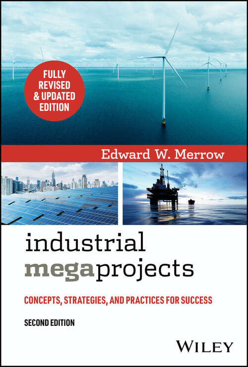 Book cover of Industrial Megaprojects: Concepts, Strategies, and Practices for Success (2)