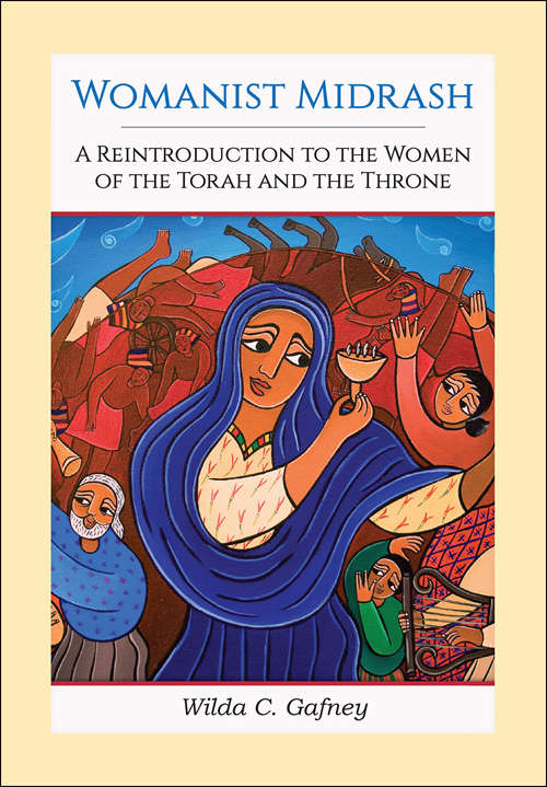 Book cover of Womanist Midrash: A Reintroduction To The Women Of The Torah And The Throne