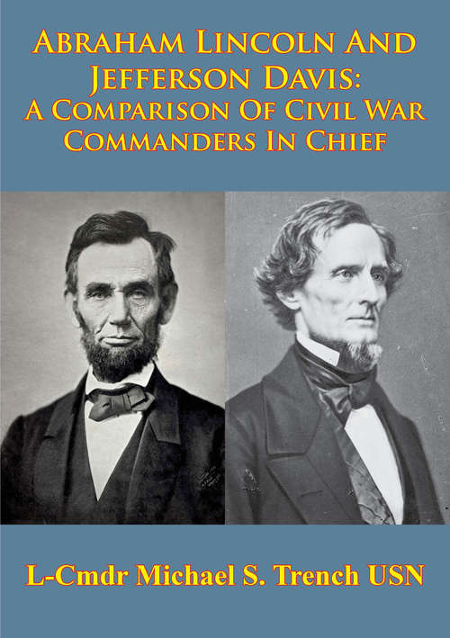 Book cover of Abraham Lincoln And Jefferson Davis: A Comparison Of Civil War Commanders In Chief