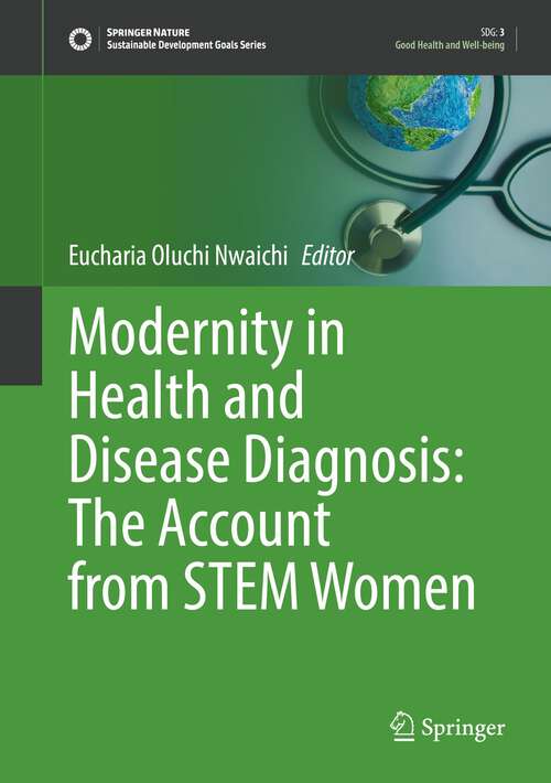 Book cover of Modernity in Health and Disease Diagnosis: The Account from STEM Women (1st ed. 2023) (Sustainable Development Goals Series)
