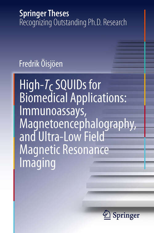 Book cover of High-Tc SQUIDs for Biomedical Applications: Immunoassays, Magnetoencephalography, and Ultra-Low Field Magnetic Resonance Imaging