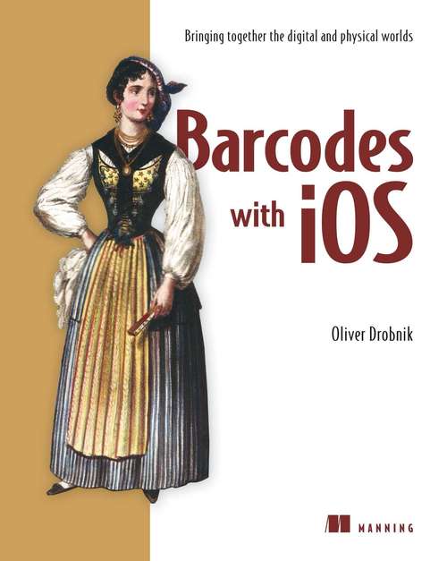 Book cover of Barcodes with iOS: Bringing together the digital and physical worlds