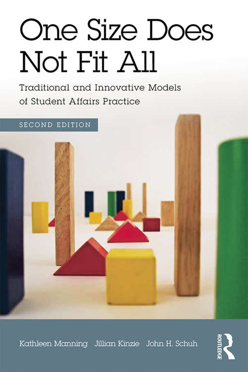 Book cover of One Size Does Not Fit All: Traditional and Innovative Models of Student Affairs Practice (2)