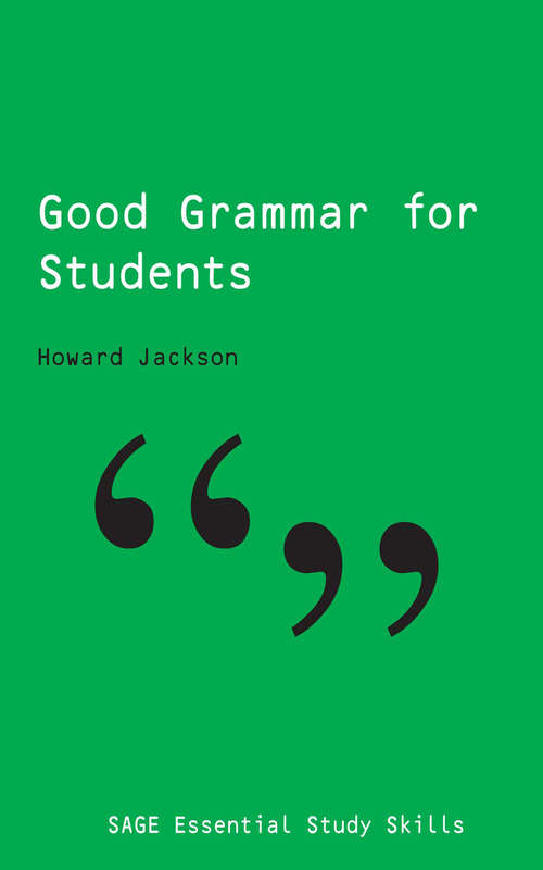 Book cover of Good Grammar for Students (SAGE Essential Study Skills Series)