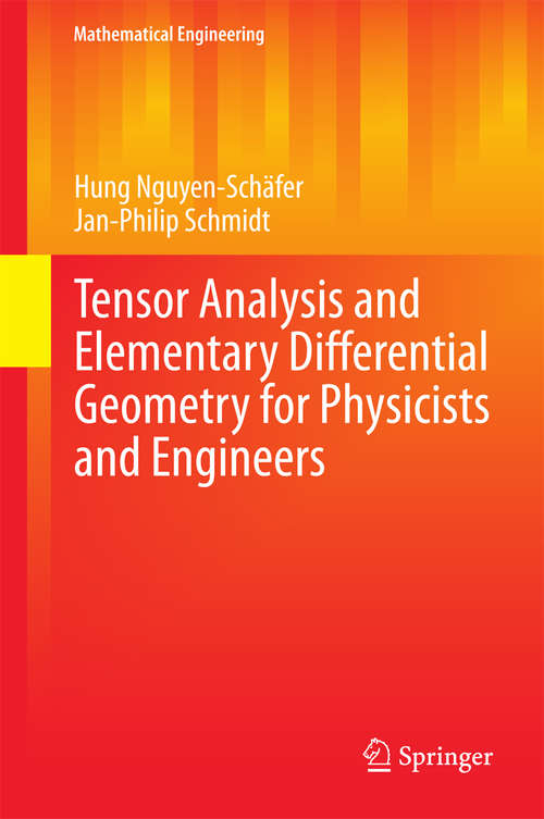 Book cover of Tensor Analysis and Elementary Differential Geometry for Physicists and Engineers (2014) (Mathematical Engineering)