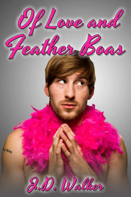 Book cover of Of Love and Feather Boas