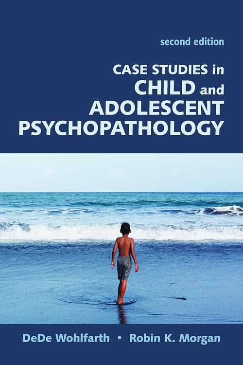 Book cover of Case Studies in Child and Adolescent Psychopathology (Second Edition)