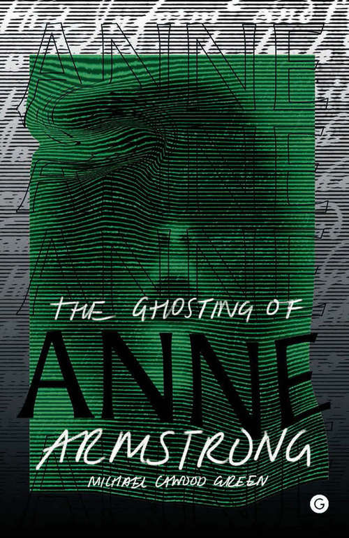 Book cover of The Ghosting of Anne Armstrong (Goldsmiths Press Ser.)