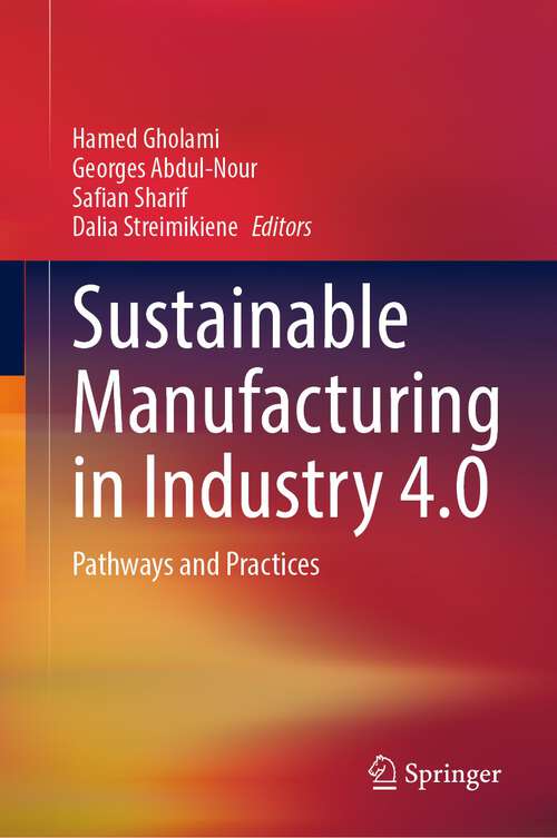 Book cover of Sustainable Manufacturing in Industry 4.0: Pathways and Practices (1st ed. 2023)