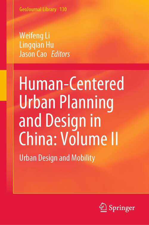 Book cover of Human-Centered Urban Planning and Design in China: Urban Design and Mobility (1st ed. 2021) (GeoJournal Library #130)