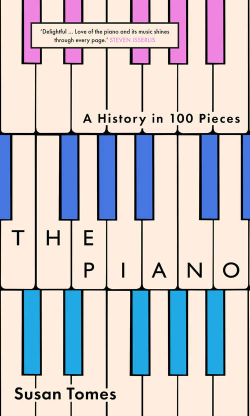 Book cover of The Piano: A History in 100 Pieces