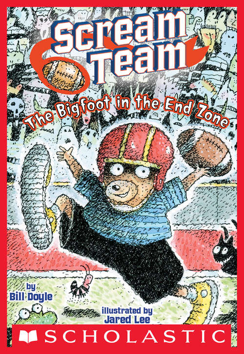 Book cover of Scream Team #3: The Big Foot in the End Zone (Scream Team #3)