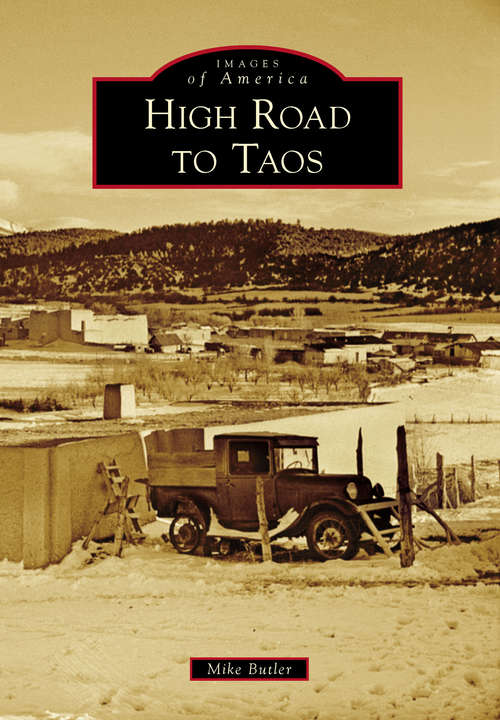 Book cover of High Road to Taos (Images of America)