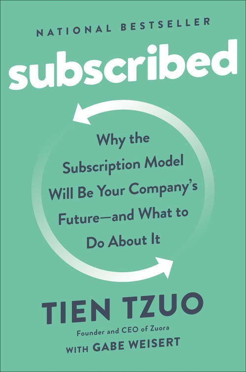 Book cover of Subscribed: Why the Subscription Model Will Be Your Company's Future - and What to Do  About It