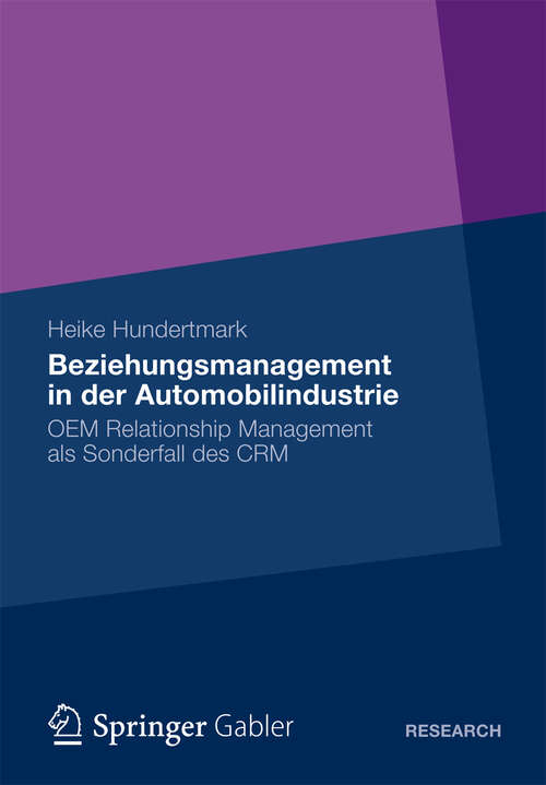 Book cover of Beziehungsmanagement in der Automobilindustrie: OEM Relationship Management als Sonderfall des CRM