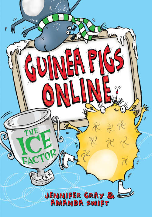 Book cover of Guinea Pigs Online: The Ice Factor (Guinea PIgs Online #6)
