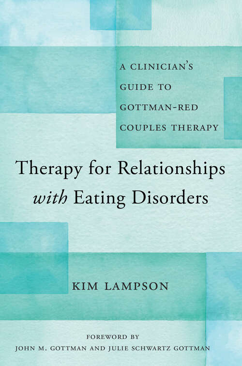 Book cover of Therapy for Relationships with Eating Disorders: A Clinician's Guide to Gottman-RED Couples Therapy