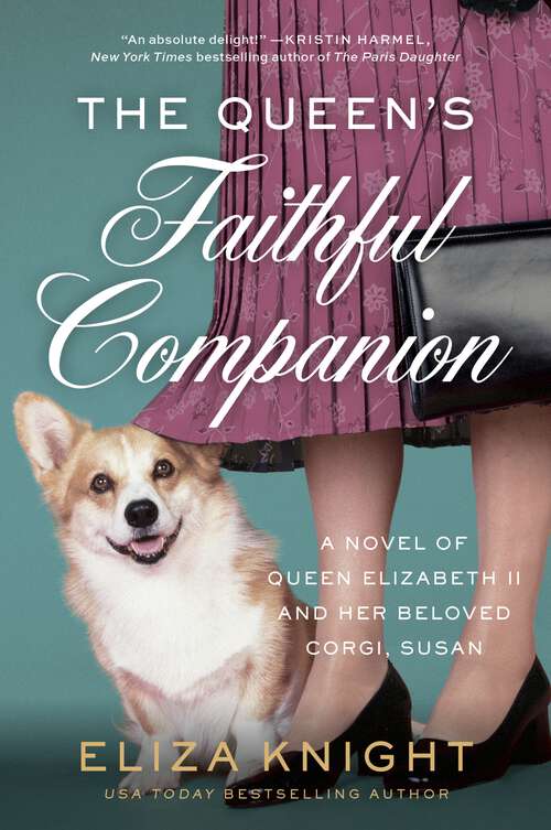 Book cover of The Queen's Faithful Companion: A Novel of Queen Elizabeth II and Her Beloved Corgi, Susan