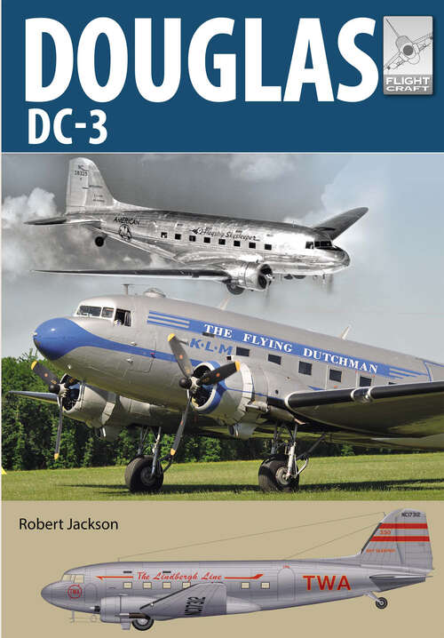 Book cover of Douglas DC-3: The Airliner that Revolutionised Air Transport (FlightCraft #21)