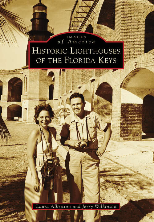 Book cover of Historic Lighthouses of the Florida Keys (Images of America)