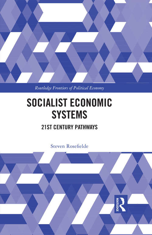 Book cover of Socialist Economic Systems: 21st Century Pathways (Routledge Frontiers of Political Economy)