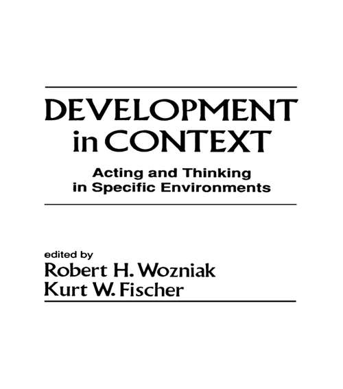 Book cover of Development in Context: Acting and Thinking in Specific Environments (Jean Piaget Symposia Series)