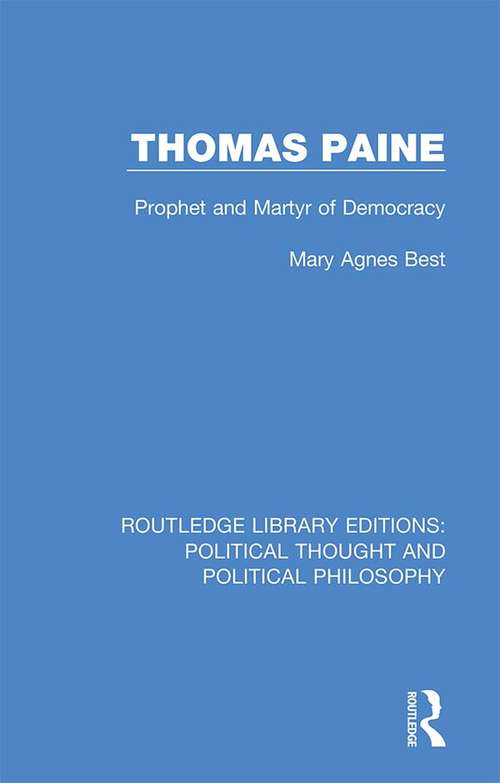 Book cover of Thomas Paine: Prophet and Martyr of Democracy (Routledge Library Editions: Political Thought and Political Philosophy #8)