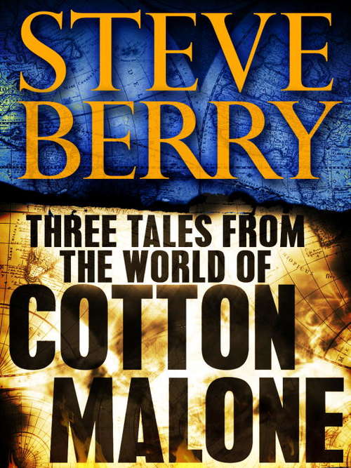 Book cover of Three Tales from the World of Cotton Malone: The Balkan Escape, The Devil's Gold, and The Admiral's Mark (Short Stories)