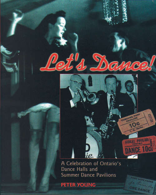 Book cover of Let's Dance: A Celebration of Ontario's Dance Halls and Summer Dance Pavilions