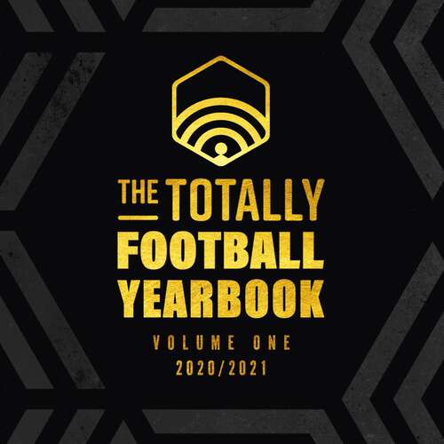 Book cover of The Totally Football Yearbook: From the team behind the hit podcast