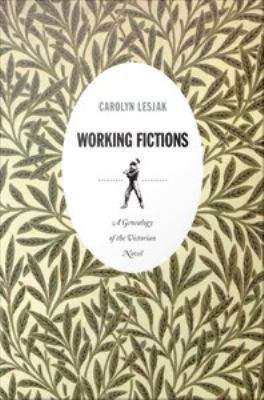 Book cover of Working Fictions: A Genealogy of the Victorian Novel