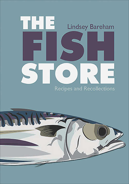 Book cover of The Fish Store: Recipes and Recollections