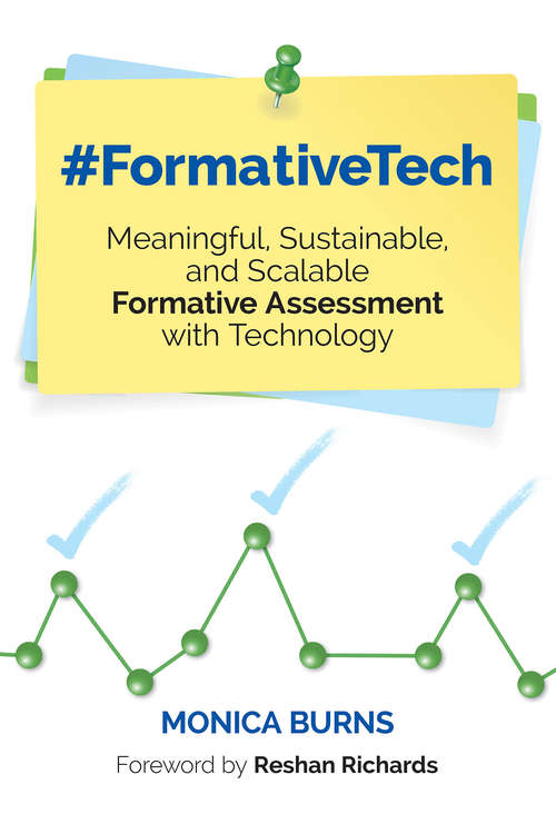 Book cover of #FormativeTech: Meaningful, Sustainable, and Scalable Formative Assessment With Technology (Corwin Teaching Essentials)