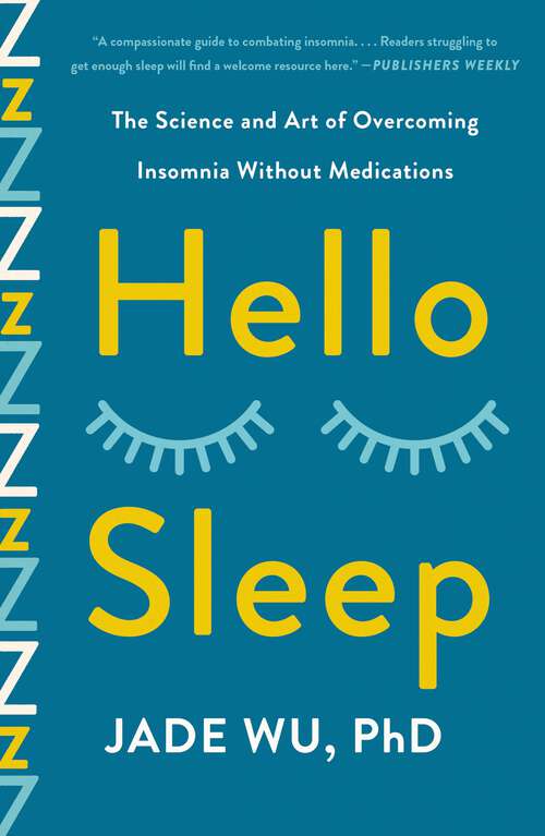 Book cover of Hello Sleep: The Science and Art of Overcoming Insomnia Without Medications