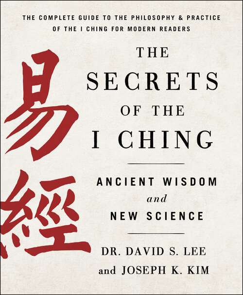 Book cover of The Secrets of the I Ching: Ancient Wisdom and New Science