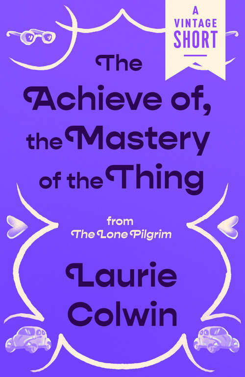 Book cover of The Achieve of, the Mastery of the Thing: from The Lone Pilgrim (A Vintage Short)