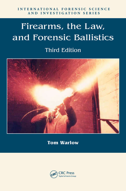 Book cover of Firearms, the Law, and Forensic Ballistics