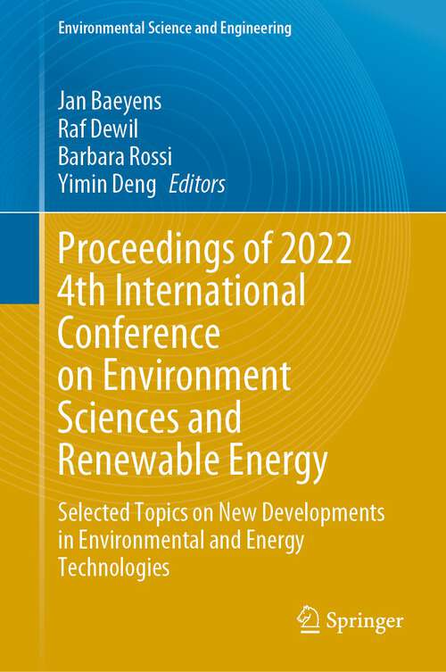 Book cover of Proceedings of 2022 4th International Conference on Environment Sciences and Renewable Energy: Selected Topics on New Developments in Environmental and Energy Technologies (1st ed. 2023) (Environmental Science and Engineering)