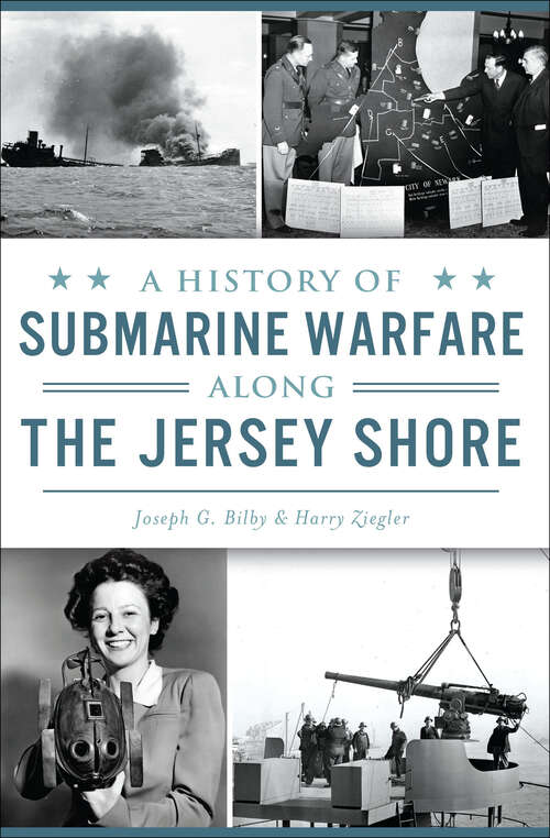 Book cover of A History of Submarine Warfare Along the Jersey Shore (Military)