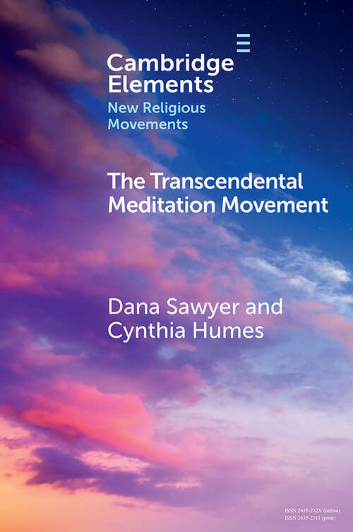 Book cover of The Transcendental Meditation Movement (Elements in New Religious Movements)