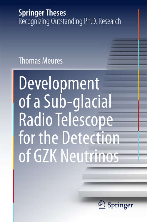 Book cover of Development of a Sub-glacial Radio Telescope for the Detection of GZK Neutrinos