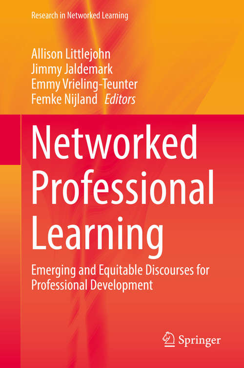 Book cover of Networked Professional Learning: Emerging and Equitable Discourses for Professional Development (1st ed. 2019) (Research in Networked Learning)